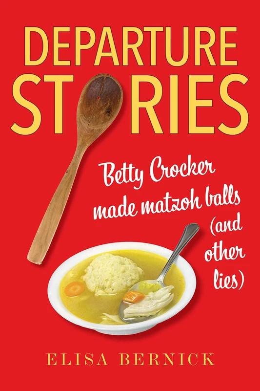 Departure Stories: Betty Crocker Made Matzoh Balls (and other lies) - Image 1