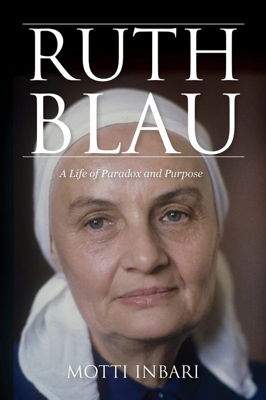 Ruth Blau: A Life of Paradox and Purpose (Perspectives on Israel Studies) - Image 1