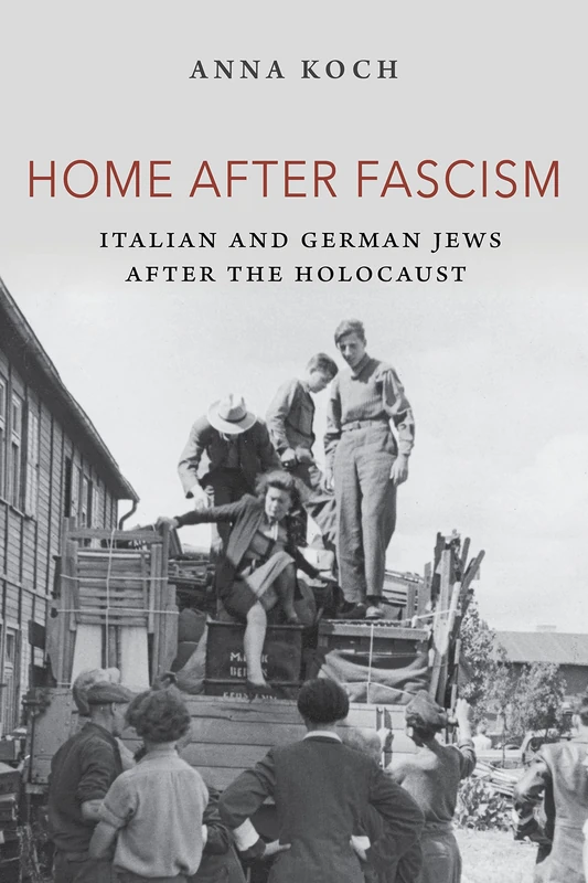 Home after Fascism: Italian and German Jews after the Holocaust (The Modern Jewish Experience)