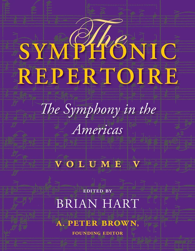 The Symphonic Repertoire, Volume V: The Symphony in the Americas: 5