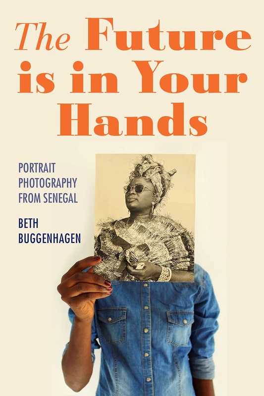 The Future Is in Your Hands: Portrait Photography from Senegal (Material Vernaculars) - Image 1