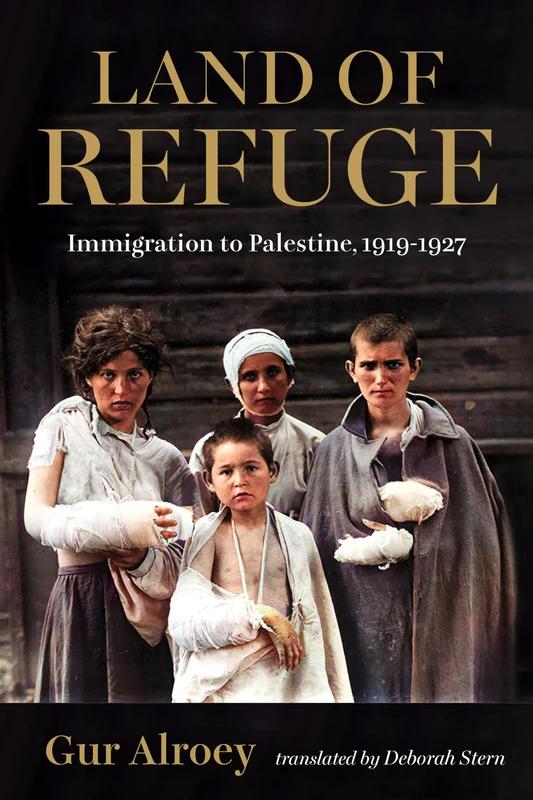 Land of Refuge: Immigration to Palestine, 1919–1927 (Perspectives on Israel Studies)