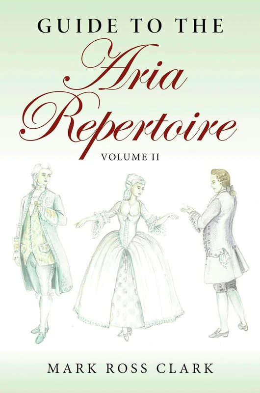 Guide to the Aria Repertoire, Volume II: 2 (Indiana Repertoire Guides)
