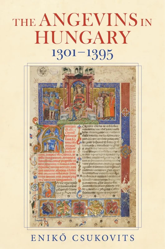 The Angevins in Hungary 1301–1395 (Studies in Hungarian History)