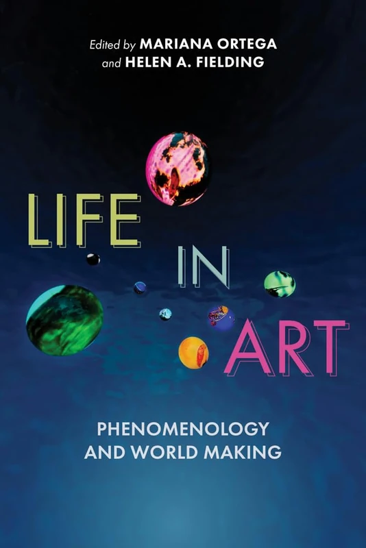 Life in Art: Phenomenology and World Making