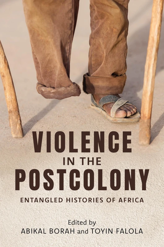 Violence in the Postcolony: Entangled Histories of Africa