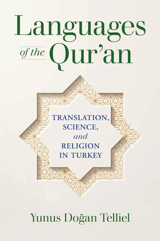 Language of the Qur'an: Translation, Science, and Religion in Turkey (Religion and the Human)