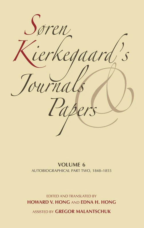 Søren Kierkegaard's Journals and Papers, Volume 6: Autobiographical, Part Two, 1848–1855