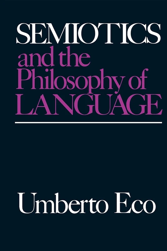 Semiotics and the Philosophy of Language (Advances in Semiotic)