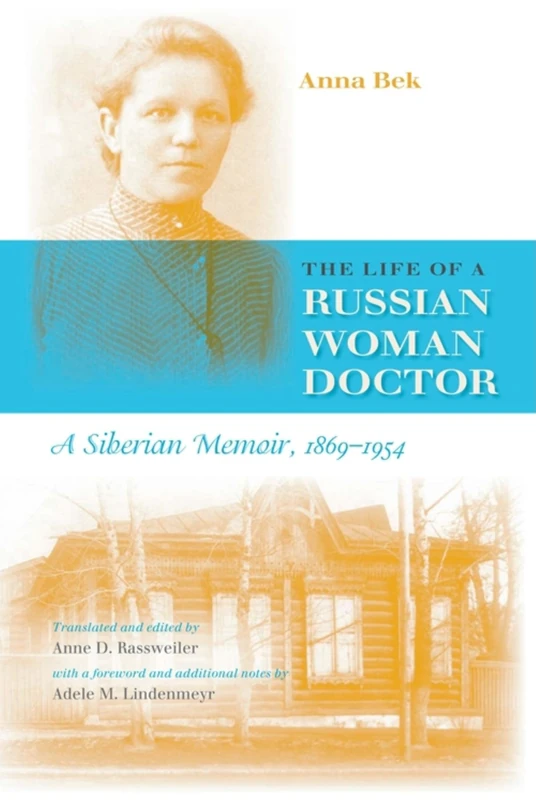 The Life of a Russian Woman Doctor: A Siberian Memoir, 1869-1954 - Image 1