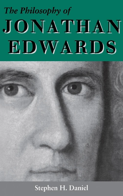 The Philosophy of Jonathan Edwards: A Study in Divine Semiotics (Philosophy of Religion)