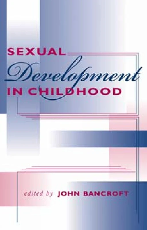 Sexual Development in Childhood (Kinsey Institute Series)