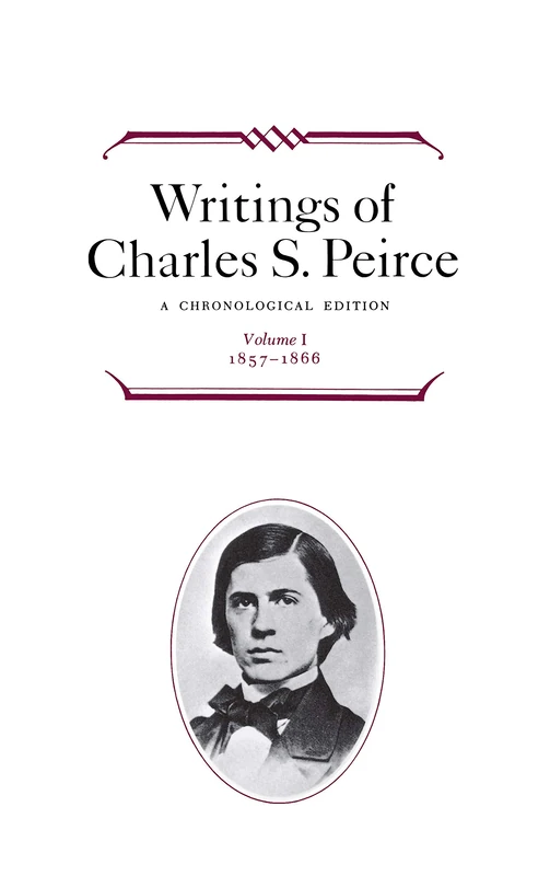 Writings of Charles S. Peirce: A Chronological Edition, Volume 1: 1857-1866 - Image 1