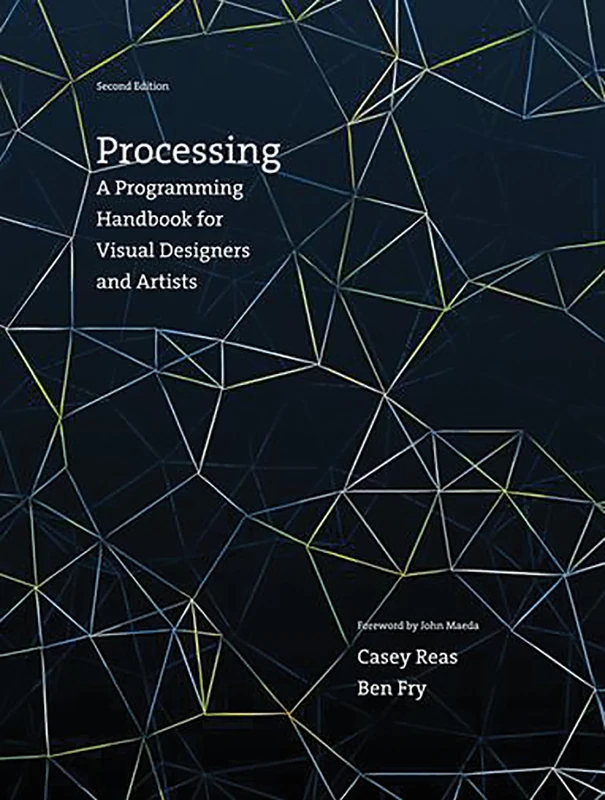 Processing – A Programming Handbook for Visual Designers and Artists
