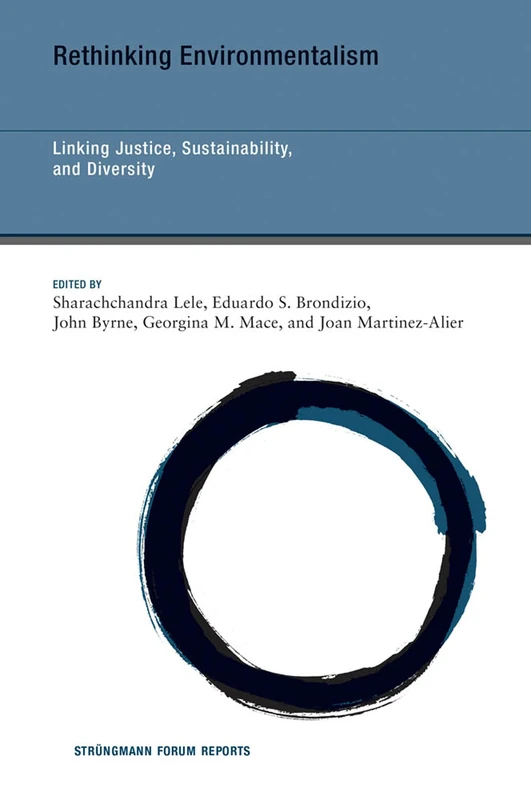 Rethinking Environmentalism: Linking Justice, Sustainability, and Diversity (Strüngmann Forum Reports)