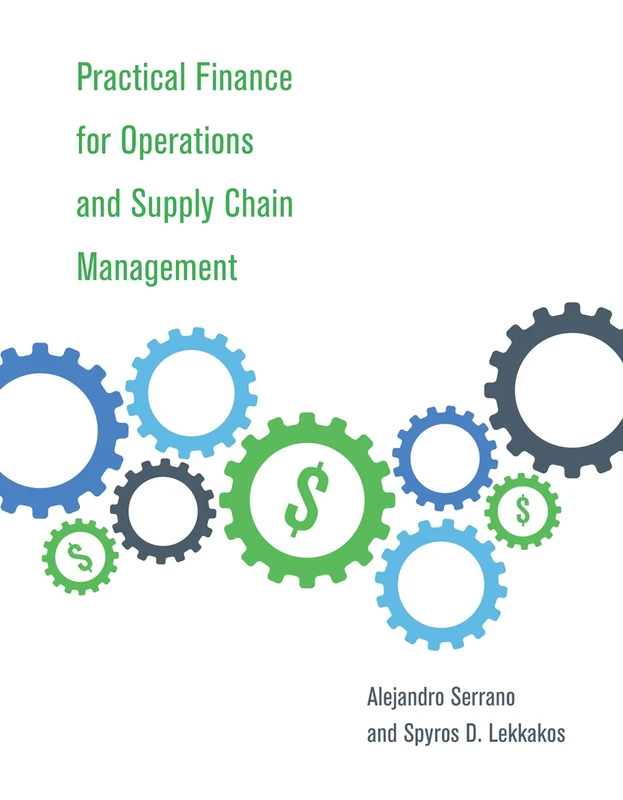 Practical Finance for Operations and Supply Chain Management (The MIT Press)