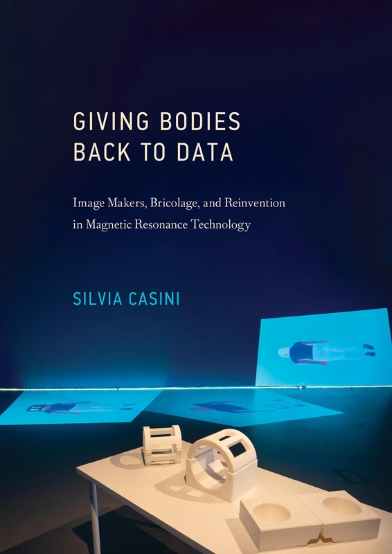 Giving Bodies Back To Data: Image Makers, Bricolage, and Reinvention in Magnetic Resonance Technology (Leonardo) - Image 1
