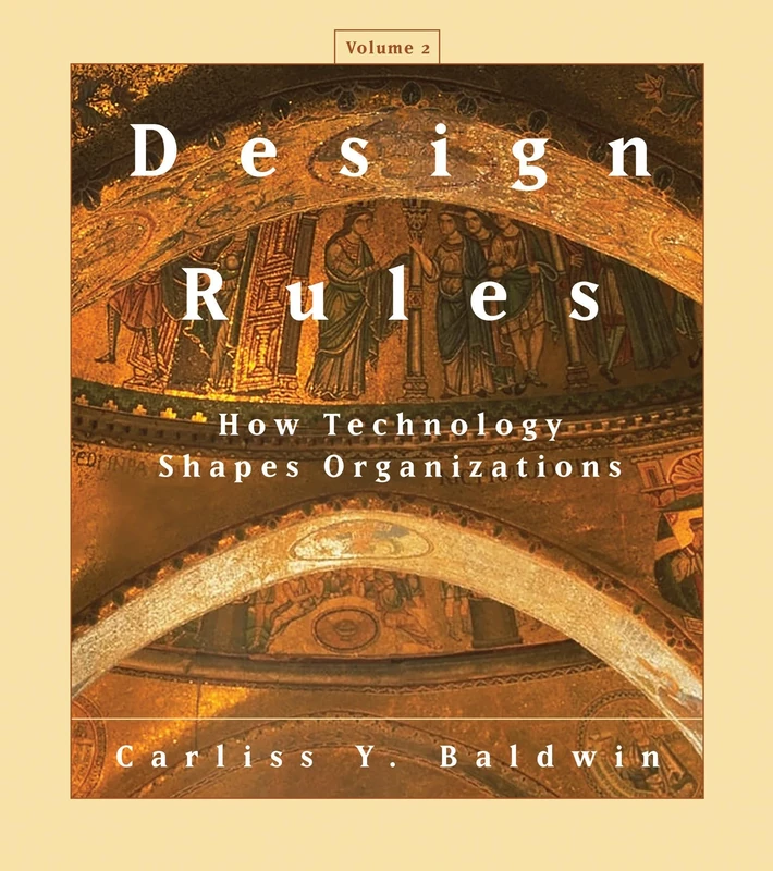 Design Rules, Volume 2: How Technology Shapes Organizations - Image 1