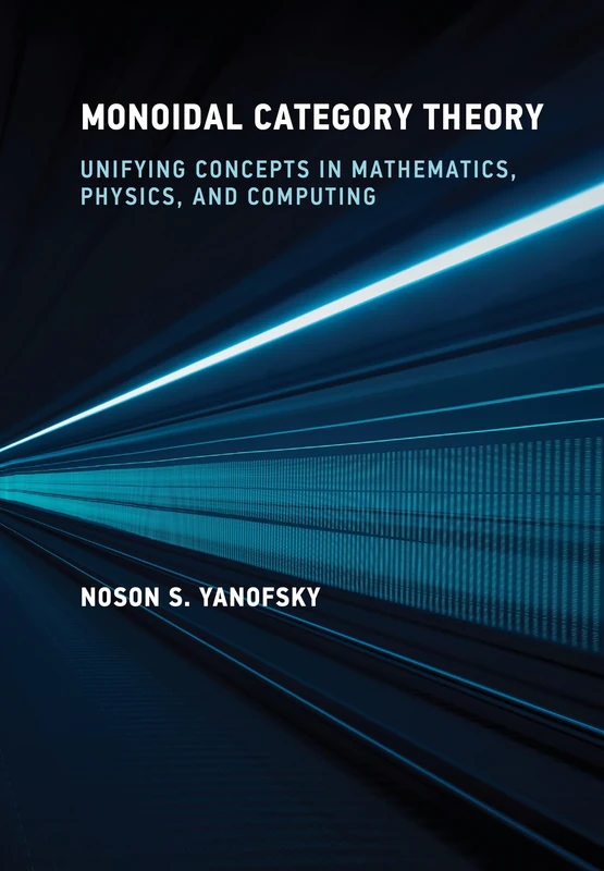 Monoidal Category Theory: Unifying Concepts in Mathematics, Physics, and Computing