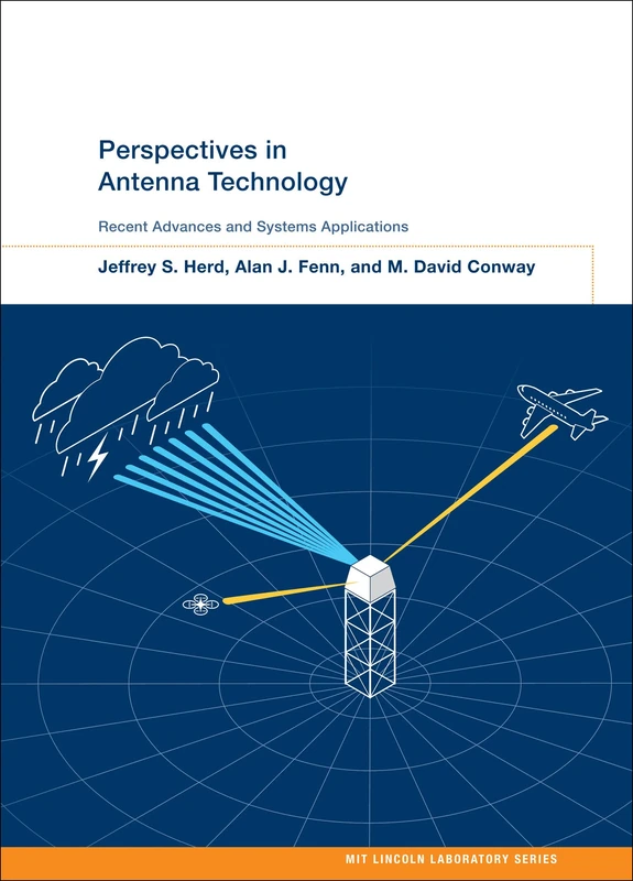 Perspectives in Antenna Technology: Recent Advances and Systems Applications (Mit Lincoln Laboratory)