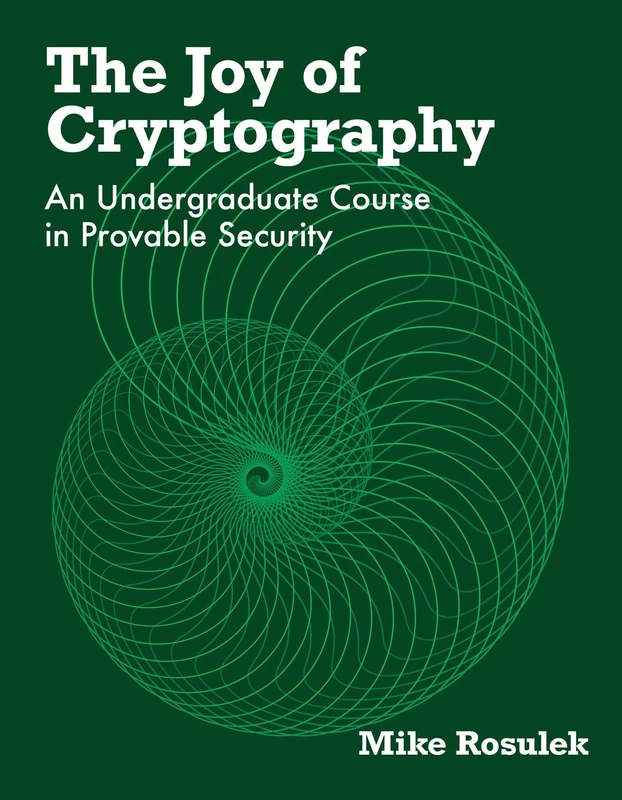 The Joy of Cryptography: An Undergraduate Course in Provable Security - Image 1