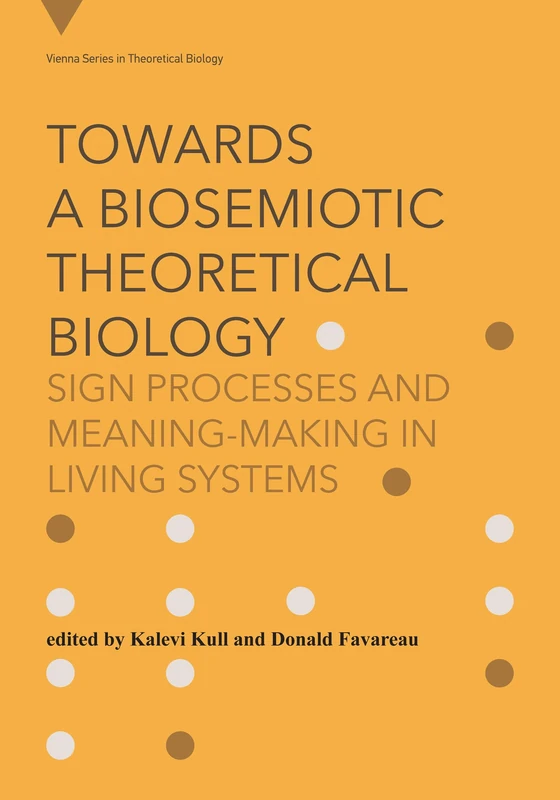 Towards a Biosemiotic Theoretical Biology: Sign Processes and Meaning-Making in Living Systems