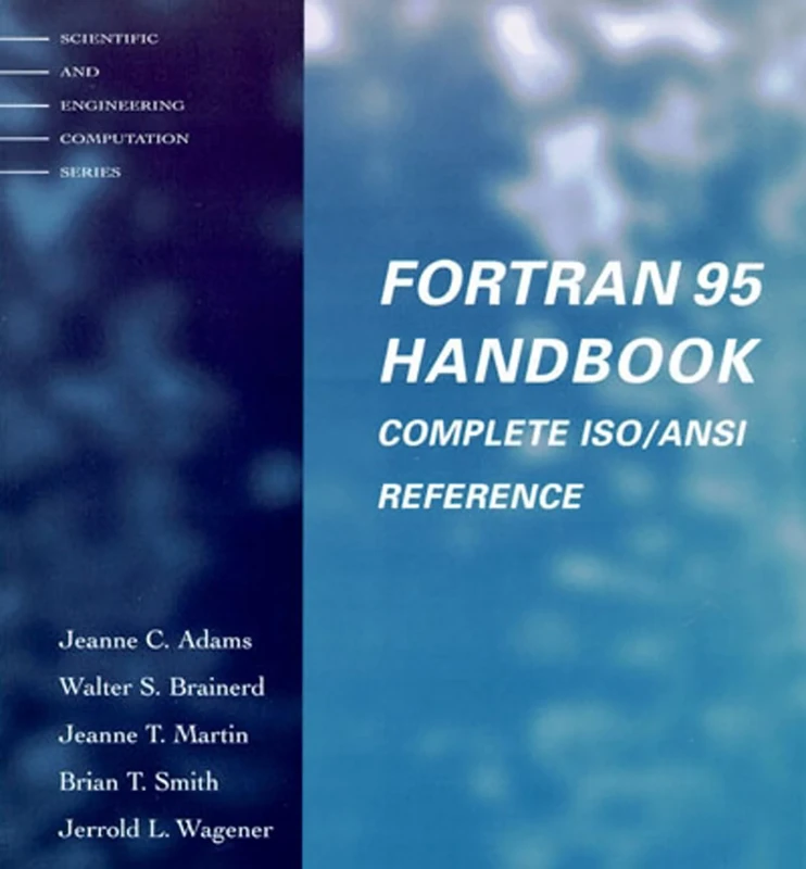 Fortran 95 Handbook: Complete Iso/Ansi Reference (Scientific and Engineering Computation)