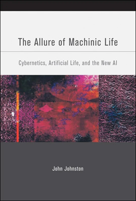 MIT Press - The Allure of Machinic Life Book