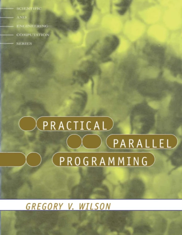 Practical Parallel Programming (Scientific and Engineering Computation)