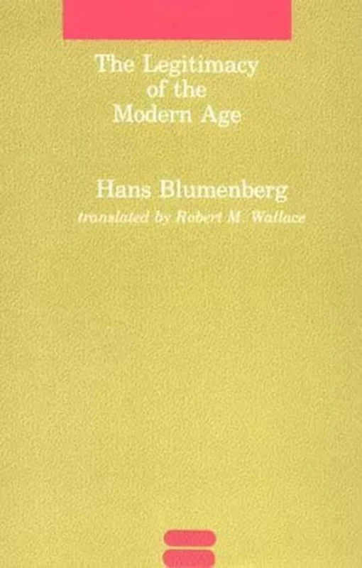 The Legitimacy of the Modern Age (Studies in Contemporary German Social Thought)