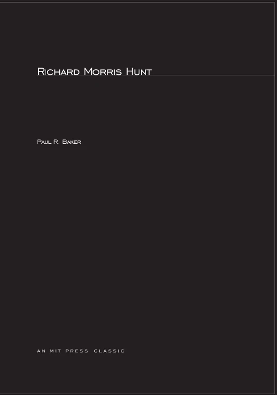 Richard Morris Hunt (MIT Press)