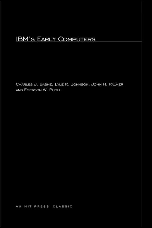 IBM's Early Computers: A Technical History