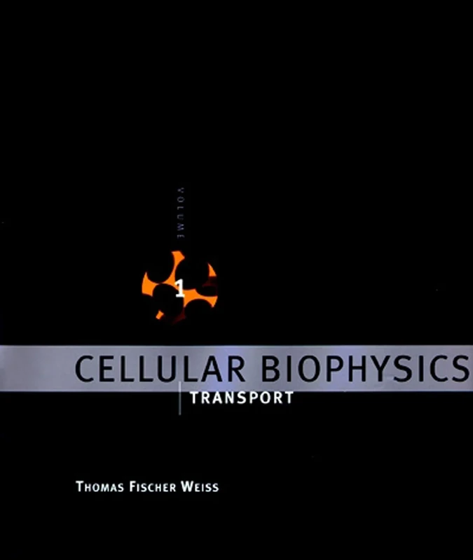 Cellular Biophysics, Volume 1: Transport (A Bradford Book)
