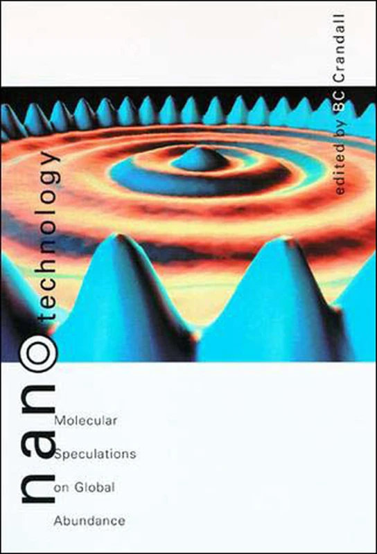 Nanotechnology: Molecular Speculations on Global Abundance (MIT Press)