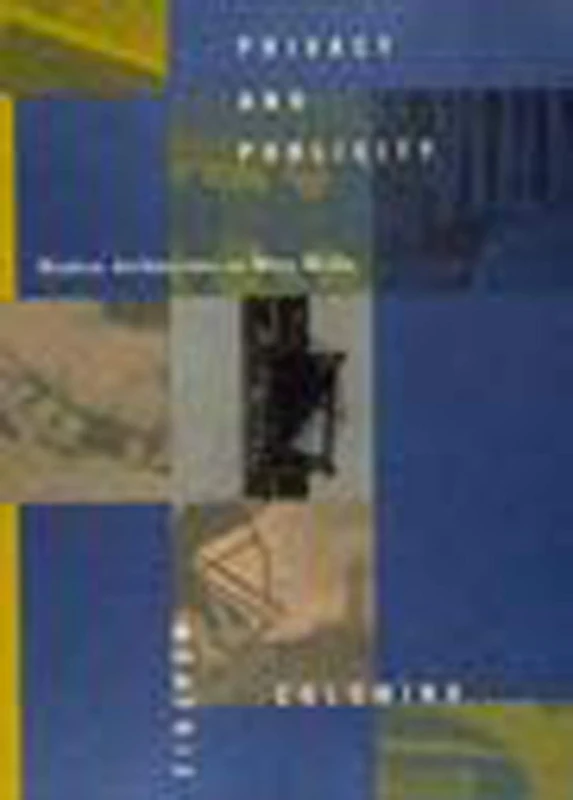Privacy and Publicity: Modern Architecture As Mass Media (The MIT Press)
