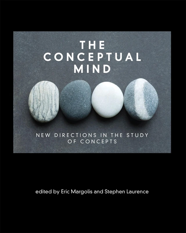 The Conceptual Mind: New Directions in the Study of Concepts (The MIT Press)