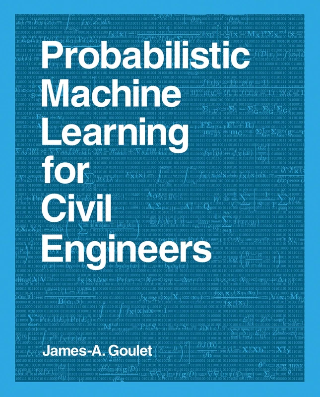 Probabilistic Machine Learning for Civil Engineers (The MIT Press)