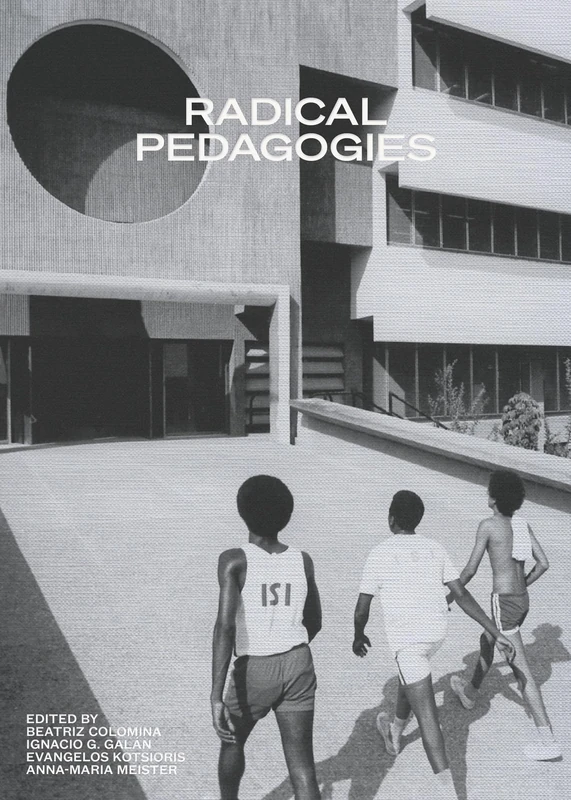 Radical Pedagogies by MIT Press - Architectural Education Book
