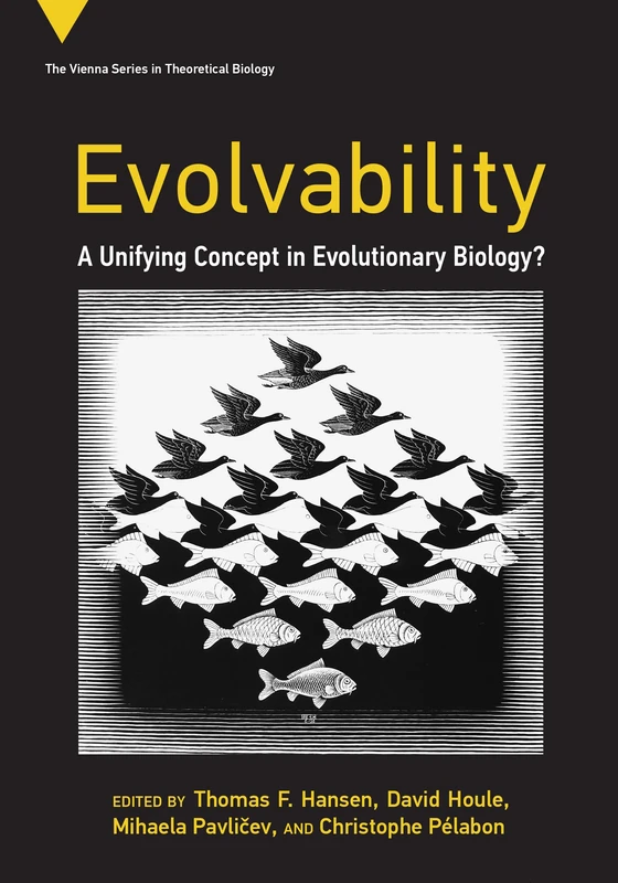 Evolvability: A Unifying Concept in Evolutionary Biology? (Vienna Series in Theoretical Biology)