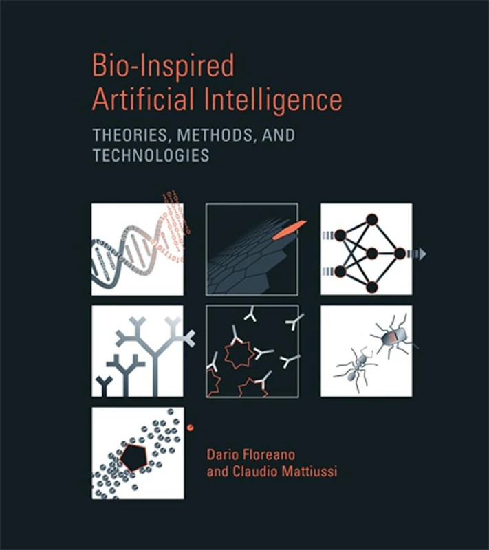 Bio-Inspired Artificial Intelligence: Theories, Methods, and Technologies (Intelligent Robotics and Autonomous Agents series)