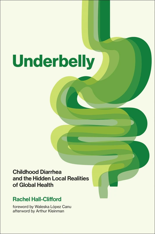 Underbelly: Childhood Diarrhea and the Hidden Local Realities of Global Health - Image 1