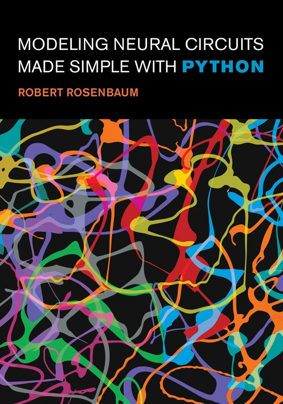 Modeling Neural Circuits Made Simple with Python (Computational Neuroscience)