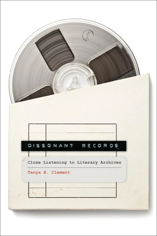 Dissonant Records: Close Listening to Literary Archives (Media Origins) - Image 1