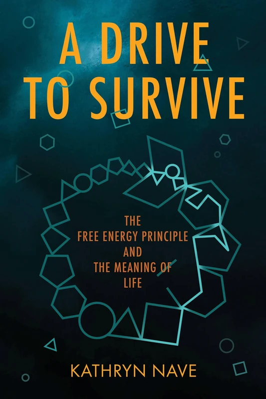 A Drive to Survive: The Free Energy Principle and the Meaning of Life - Image 1