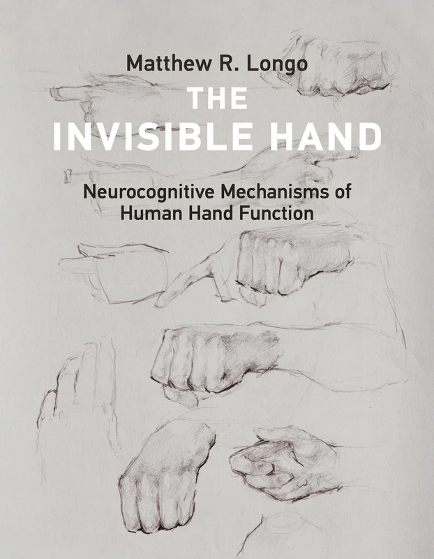 The Invisible Hand: Neurocognitive Mechanisms of Human Hand Function