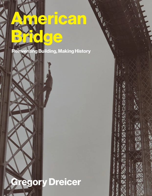 American Bridge: Reinventing Building, Making History (Lemelson Center Studies in Invention and Innovation) - Image 1