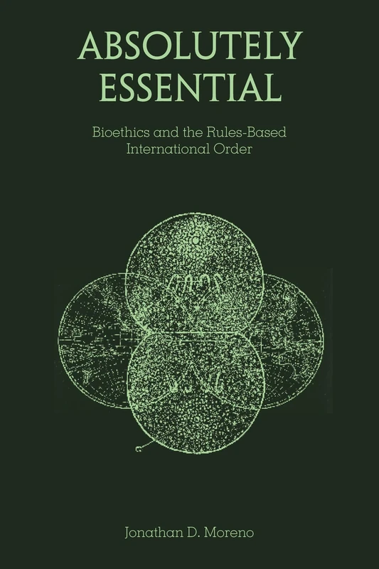 Absolutely Essential: Bioethics and the Rules-Based International Order (Basic Bioethics) - Image 1