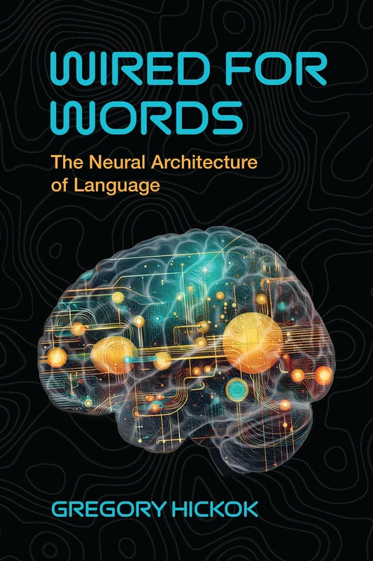 Wired for Words: The Neural Architecture of Language - Image 1