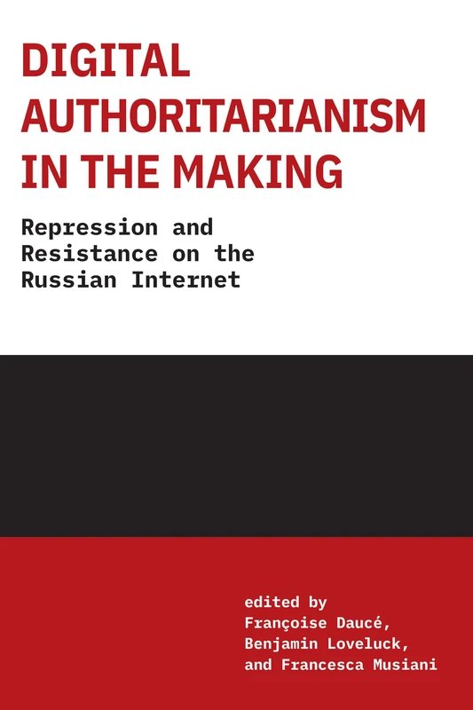 Digital Authoritarianism in the Making: Repression and Resistance on the Russian Internet (Information Policy) - Image 1