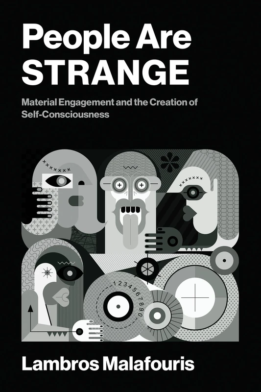 People Are STRANGE: Material Engagement and the Creation of Self-Consciousness